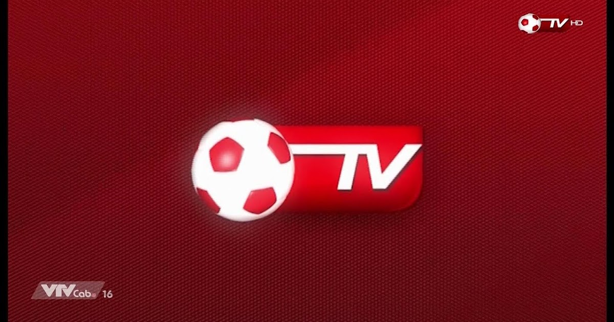 VTVCab - Bóng đá TV - VTVCab chi nhánh TP.HCM - Văn truyền hình cáp Việt Nam