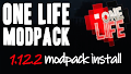 HOW TO INSTALL<br>One Life Modpack [<b>1.12.2</b>]<br>▽