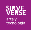 Sirveverse / Arte y Tecnologia