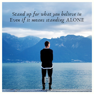 Stand up for what you believe in