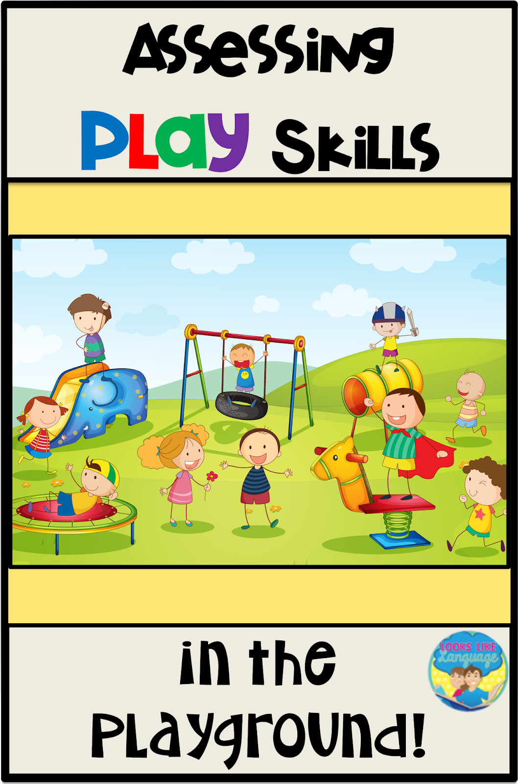 Looks Like Language Assessing Play Skills In the Playground!