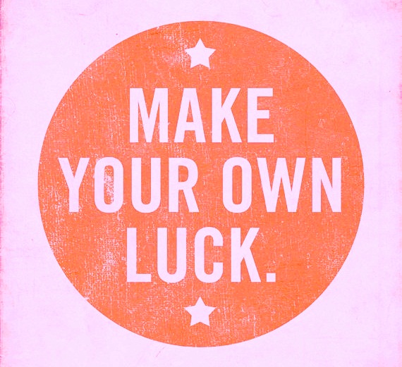 I make my own luck эскиз. Lucky own. Make our own luck. Lucky own. Lucky own.