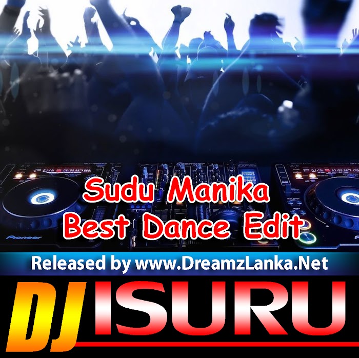 Sudu Manika Best Dance Edit Remix DJ Isuru