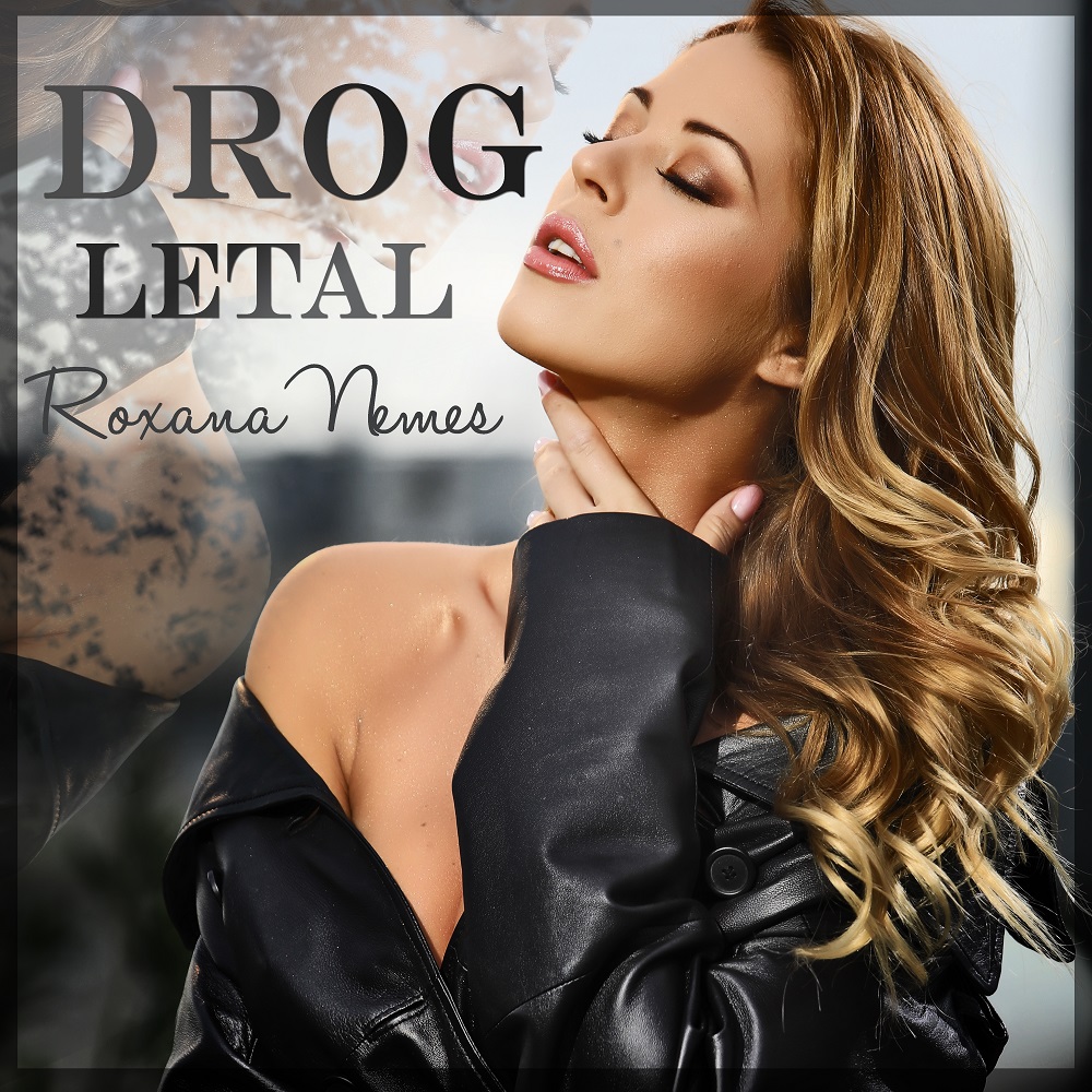 Roxana Nemes lansează piesa și videoclipul „Drog letal Roxana Nemes lansează piesa și videoclipul „Drog letal