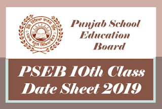 Date Sheet 10th Class PSEB 2019, PSEB Date Sheet 2019, Punjab Board 10th Time table 2019, PSEB 10th Class Time table 2019 