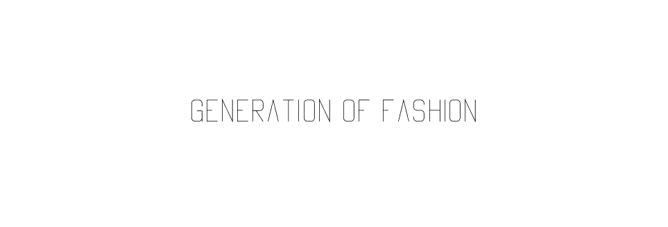 generation of fashion