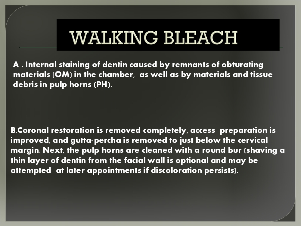 DOs and DONTs in DENTISTRY WALKING BLEACH TECHNIQUE