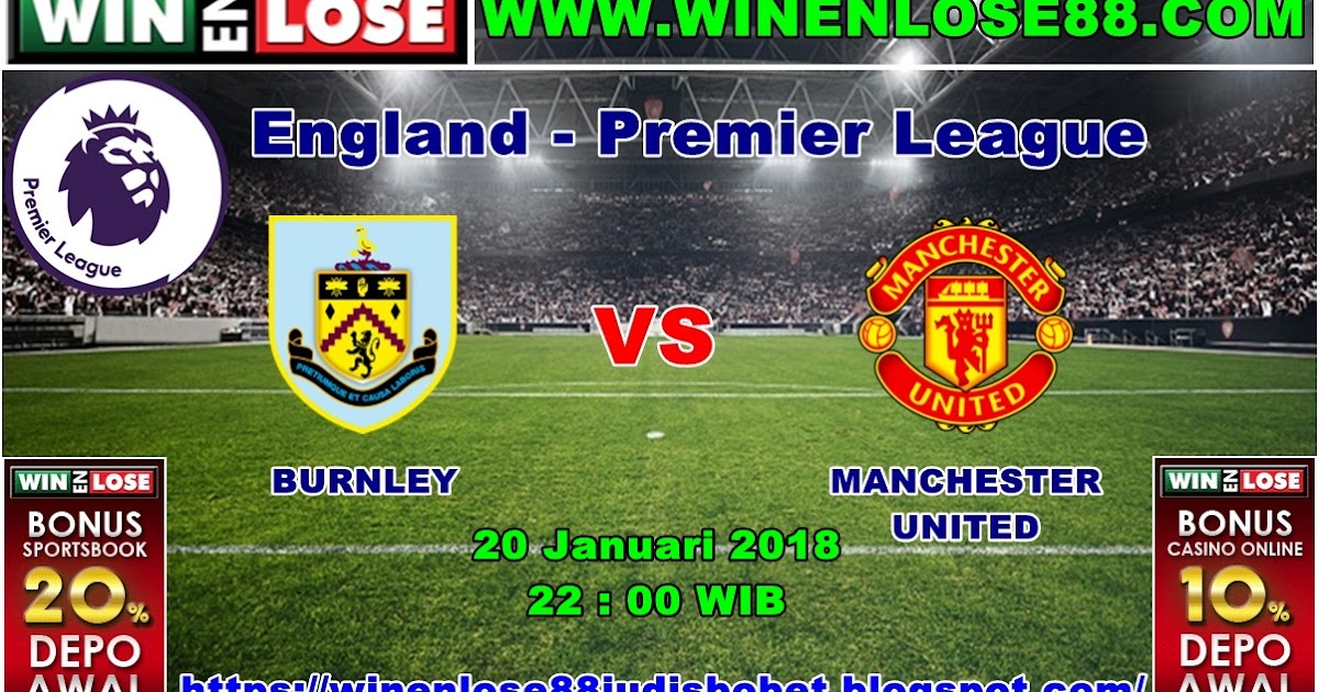Winenlose88  Prediksi Bola Burnley VS Manchester United 20 Januari