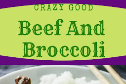 Crazy Good Beef And Broccoli
