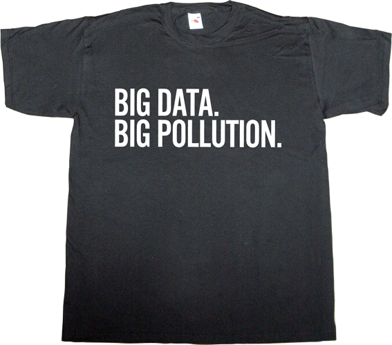 big data big brother george orwell internet 2.0 useless corporation social network t-shirt ephemeral-t-shirts