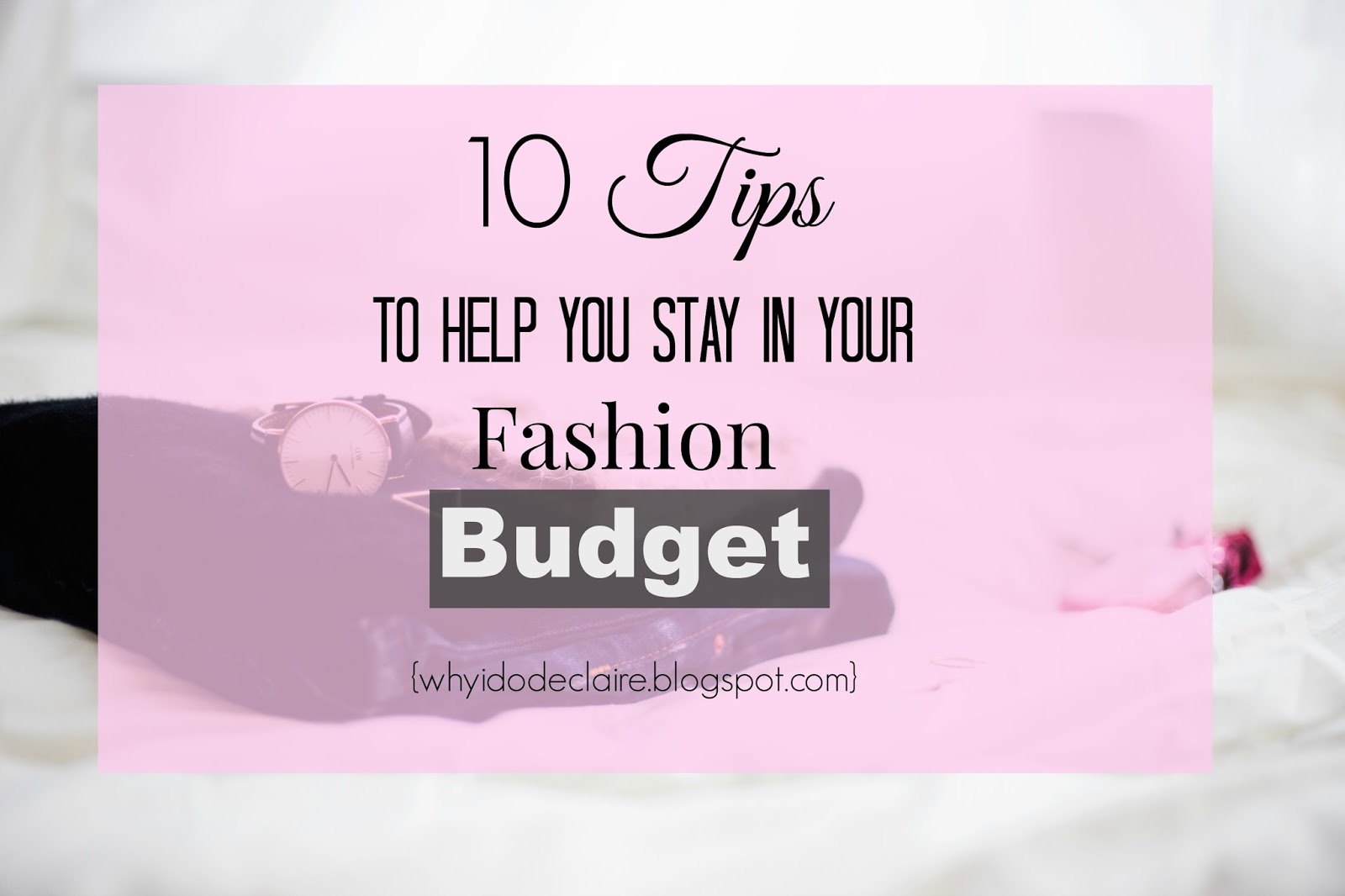 10 Tips to Stay in Your Fashion Budget