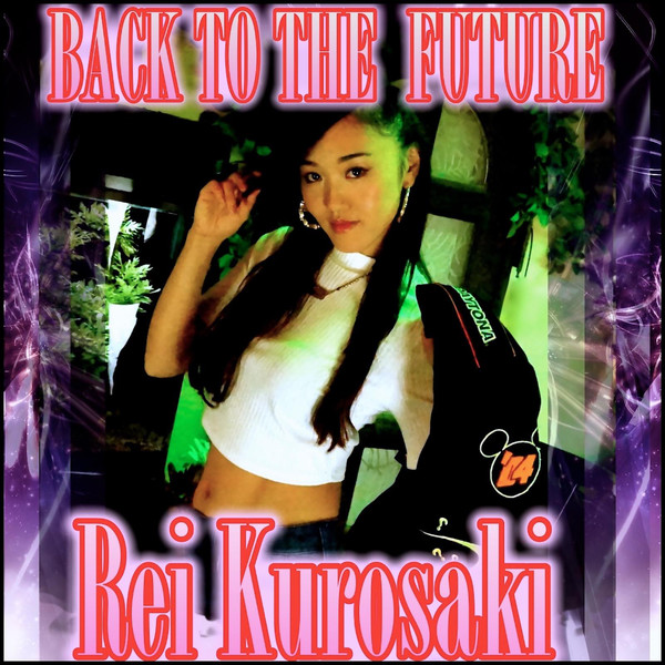 [Single] 黒崎レイ『Rei Kurosaki』 - BACK TO THE FUTURE (2016.04.10/RAR/MP3)
