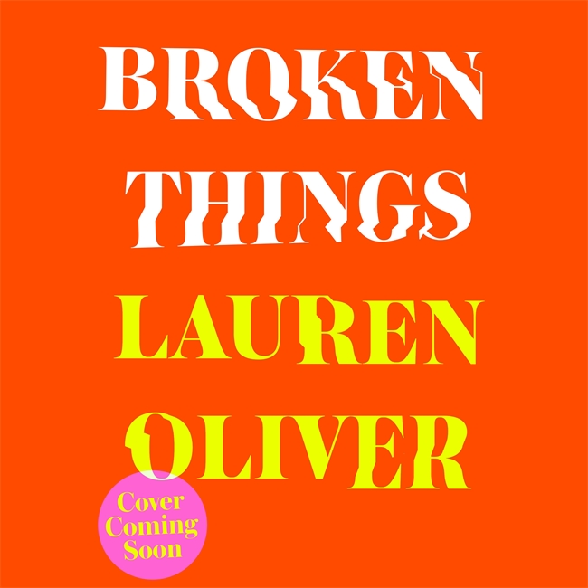 Broken Things by Lauren Oliver