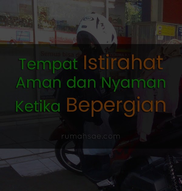 Tempat Istirahat Aman dan Nyaman Ketika Bepergian Tempat Istirahat Aman dan Nyaman Ketika Bepergian