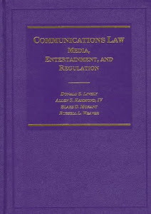 Communications Law: Media, Entertainment, and Regulation