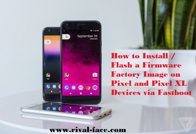  HOW TO INSTALL / Flash a Firmware Factory IMAGE On Pixel and Pixel XL Devices via Fastboot
