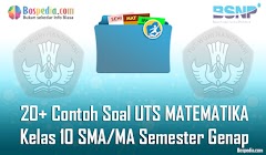 Lengkap - 20+ Contoh Soal UTS MATEMATIKA Kelas 10 SMA/MA Semester Genap Terbaru Lengkap - 20+ Contoh Soal UTS MATEMATIKA Kelas 10 SMA/MA Semester Genap Terbaru