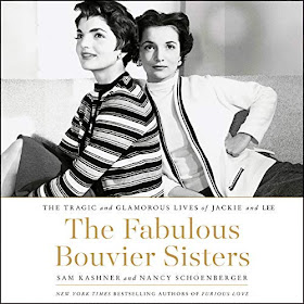 The Fabulous Bouvier Sisters: The Tragic and Glamorous Lives of Jackie and Lee by Sam Kashner and Nancy Schoenberger Audiobook of The Fabulous Bouvier Sisters: The Tragic and Glamorous Lives of Jackie and Lee by Sam Kashner and Nancy Schoenberger