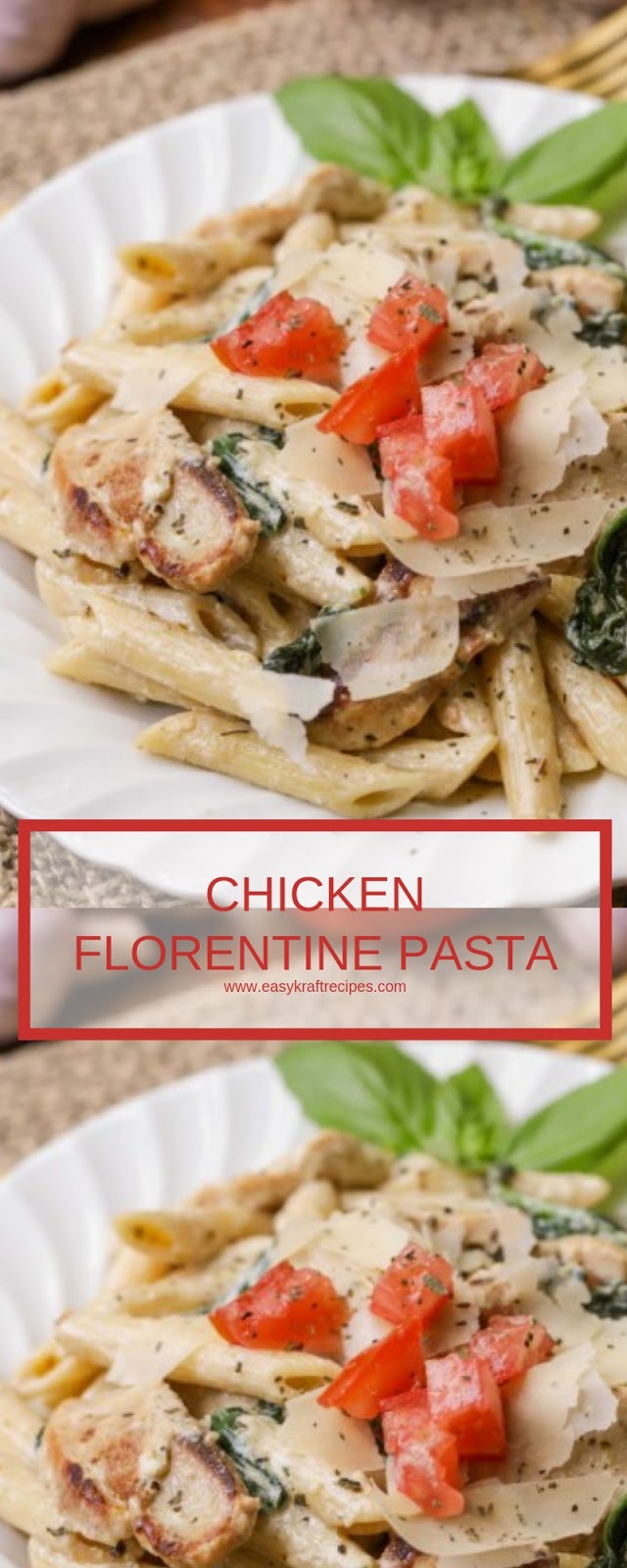 CHICKEN FLORENTINE PASTA CHICKEN FLORENTINE PASTA