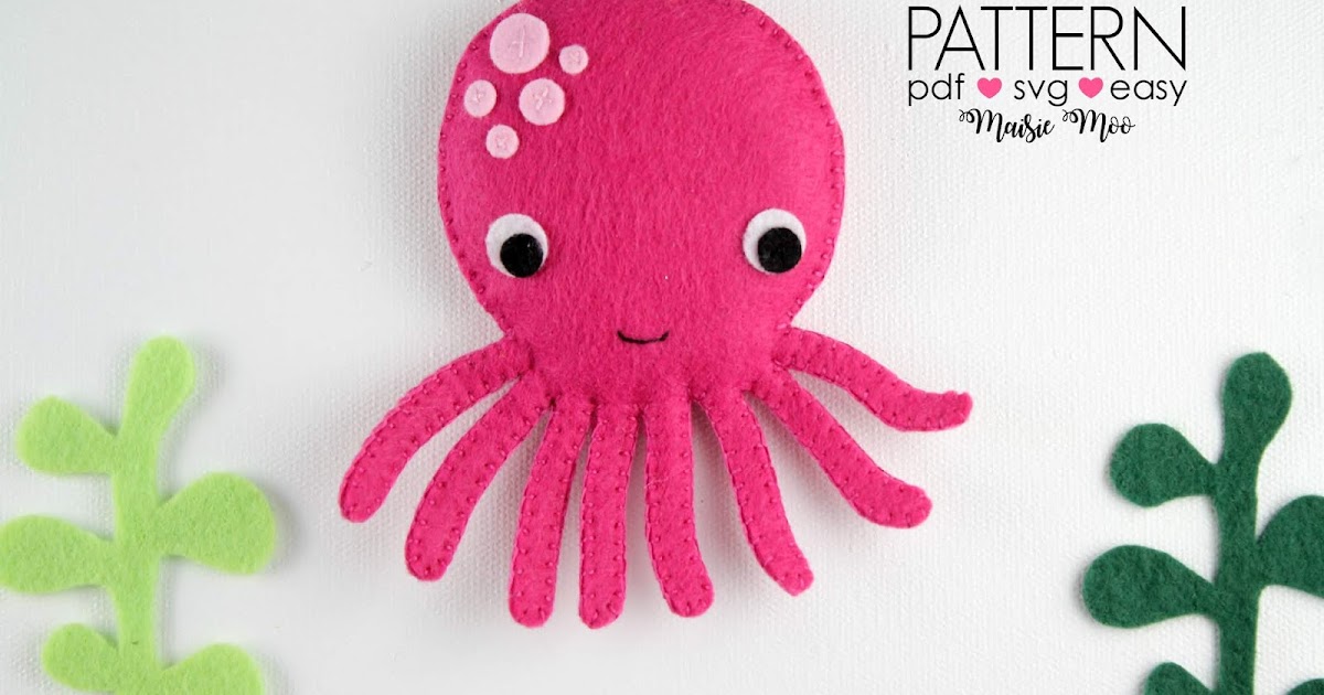 "Yes, I made this!" Make you own Felt Octopus and fun Octopus facts