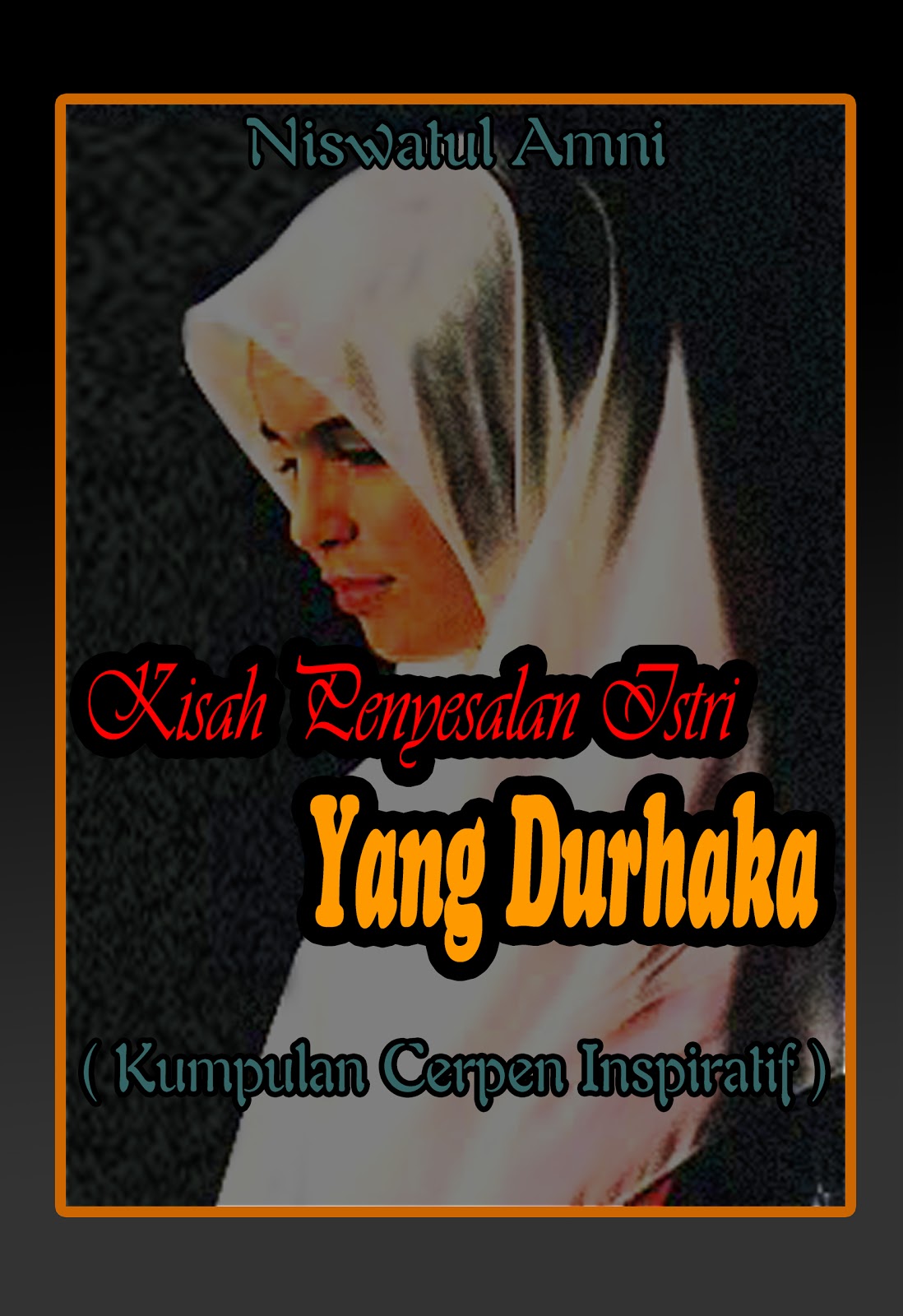 Renungan Qalbu Kisah penyesalan Istri Yang Durhaka