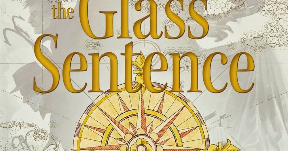 Carina's Books Book The Glass Sentence by S. E. Grove
