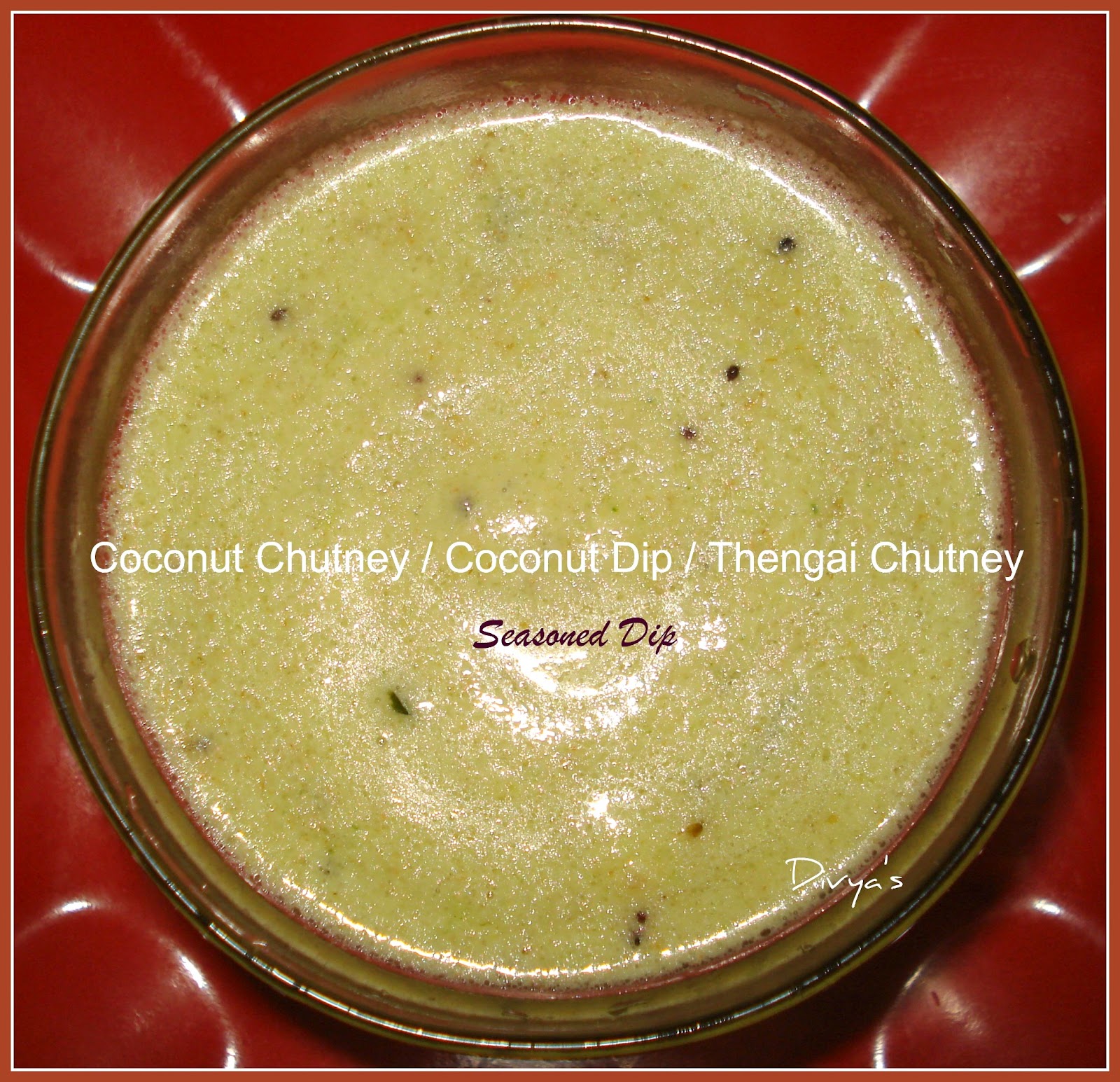 Coconut Chutney Coconut Dip Thengai Chutney You Too Can Cook