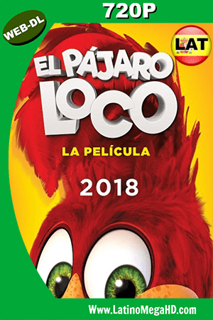 El Pájaro Loco (2017) Latino HD Web-Dl 720p ()