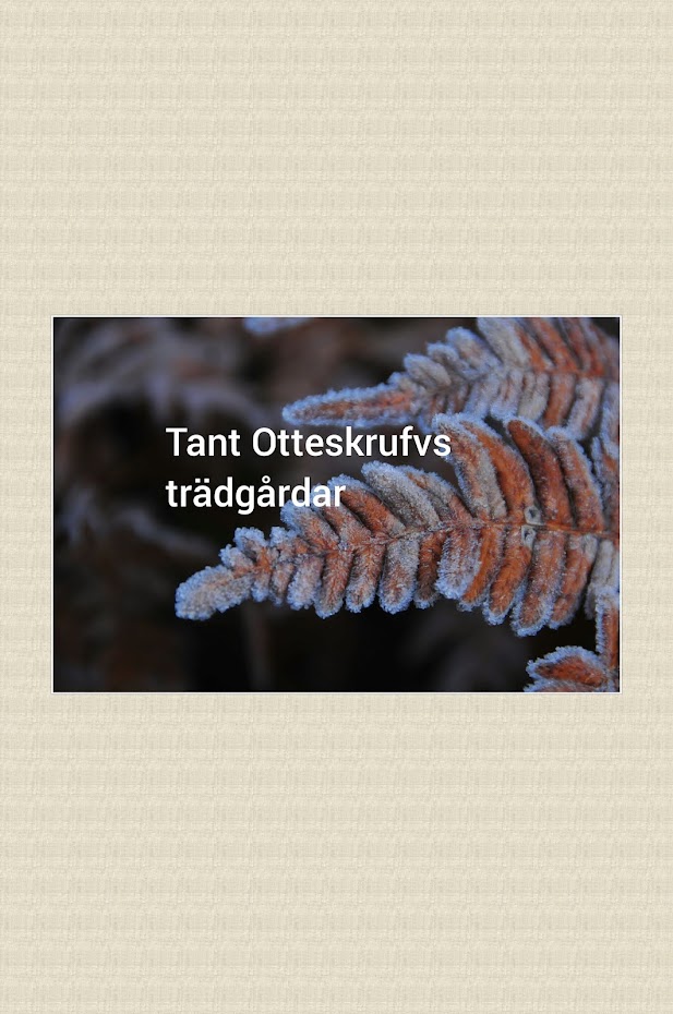 Tant Otteskrufvs trädgårdar