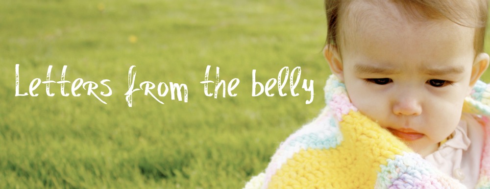 Letters from the Belly