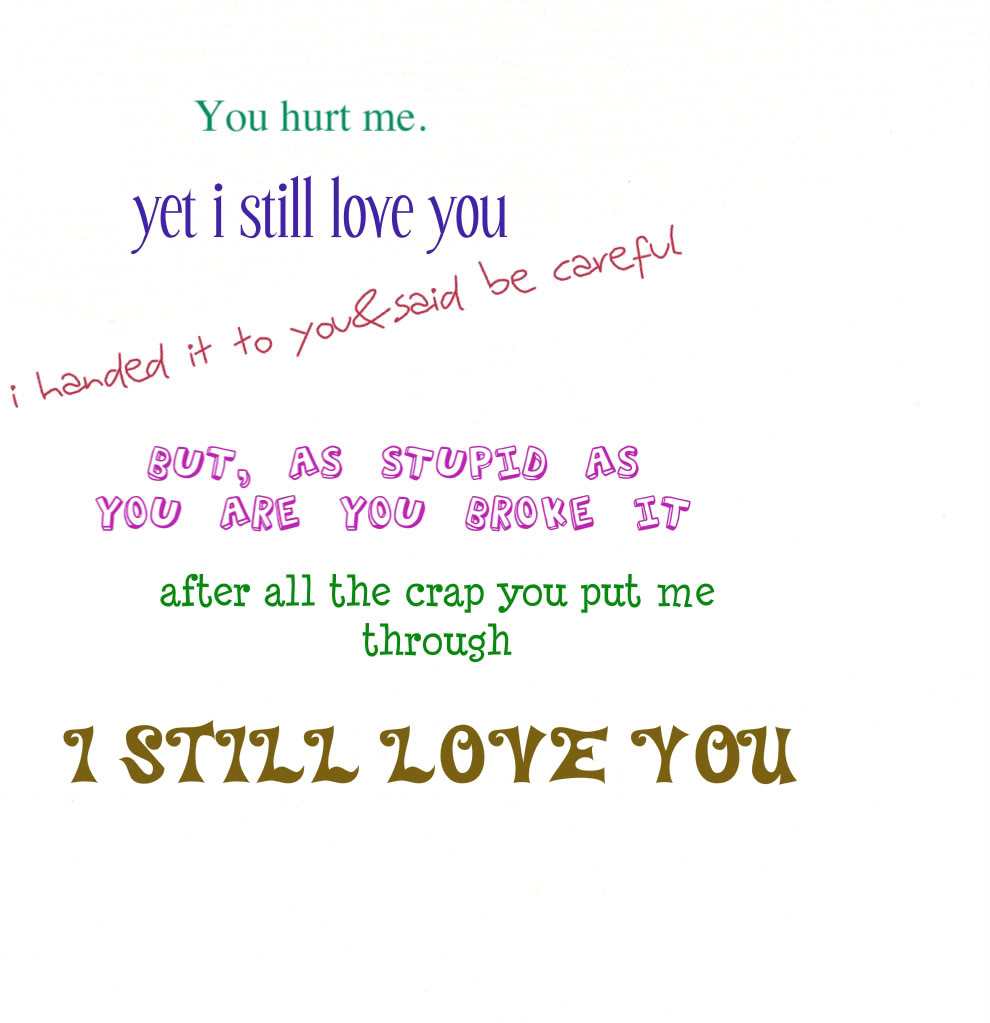 I still love you Love Broken Quotes