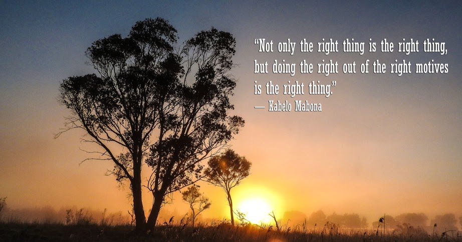 A Light In The Darkness: “Not only the right thing is the right thing ...