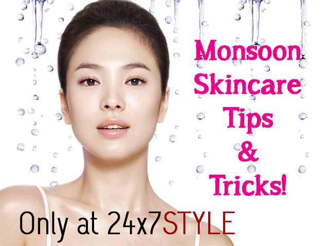 24x7style Monsoon Skincare Tips And Tricks