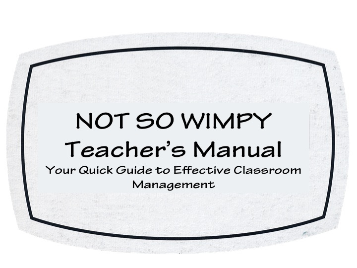 A Not So Wimpy Teacher's Behavior Management Manual