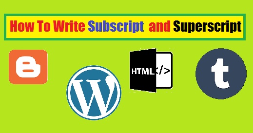 How To Write Subscript And Superscript In Blogger