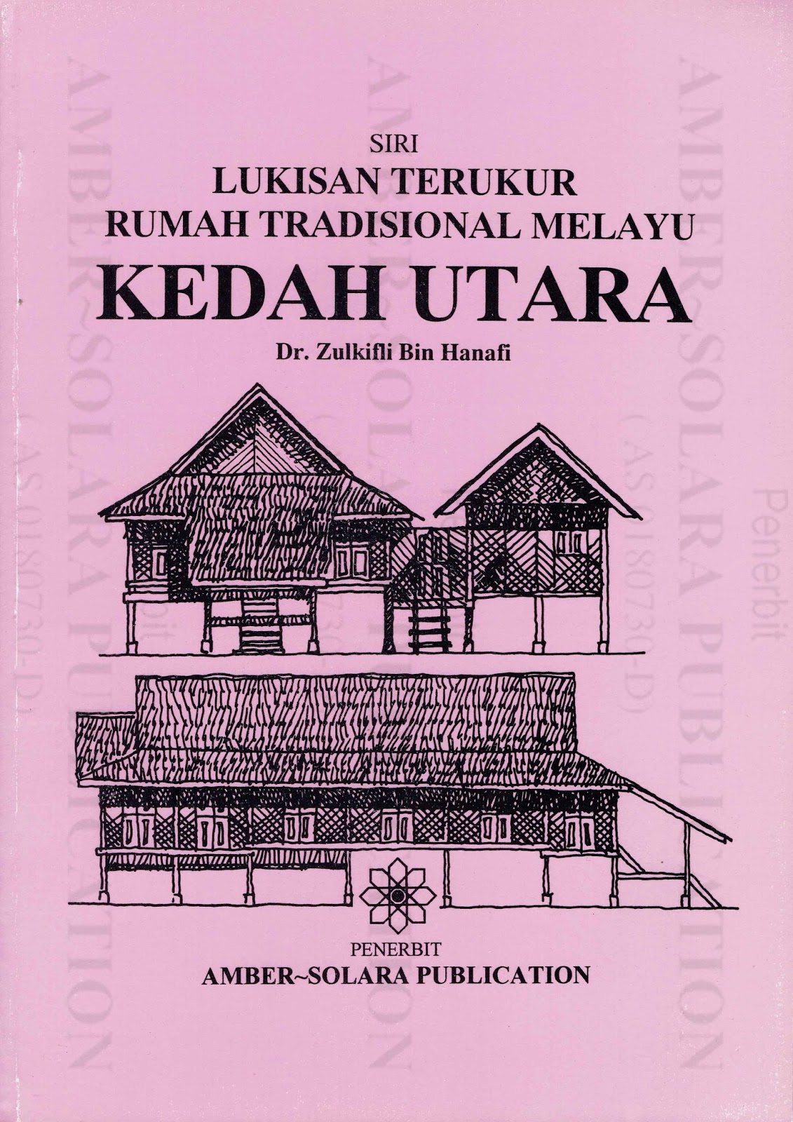 Siri Lukisan Terukur Rumah Tradisional Melayu Kedah Utara