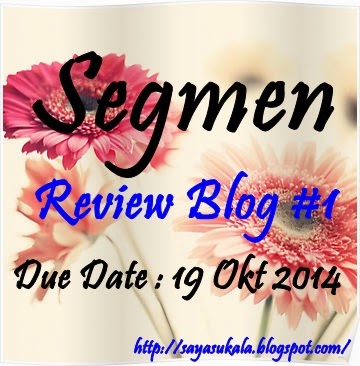 http://sayasukala.blogspot.com/2014/10/segmen-review-blog-1.html