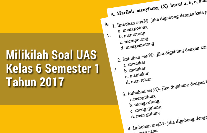 Milikilah Soal UAS Kelas 6 Semester 1 Tahun 2017