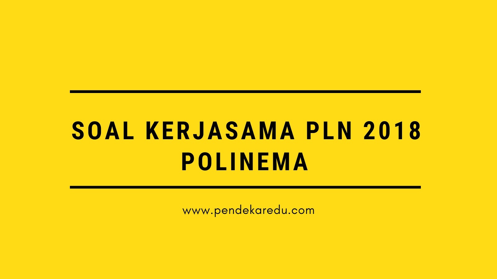 Download Soal Kerjasama Pln 2018 Polinema Politeknik Negeri Malang Pendekar Edu