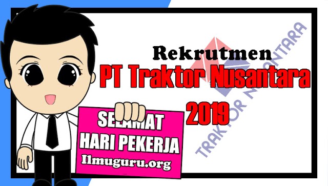 Lowongan Kerja Online PT Traktor Nusantara Tahun 2019