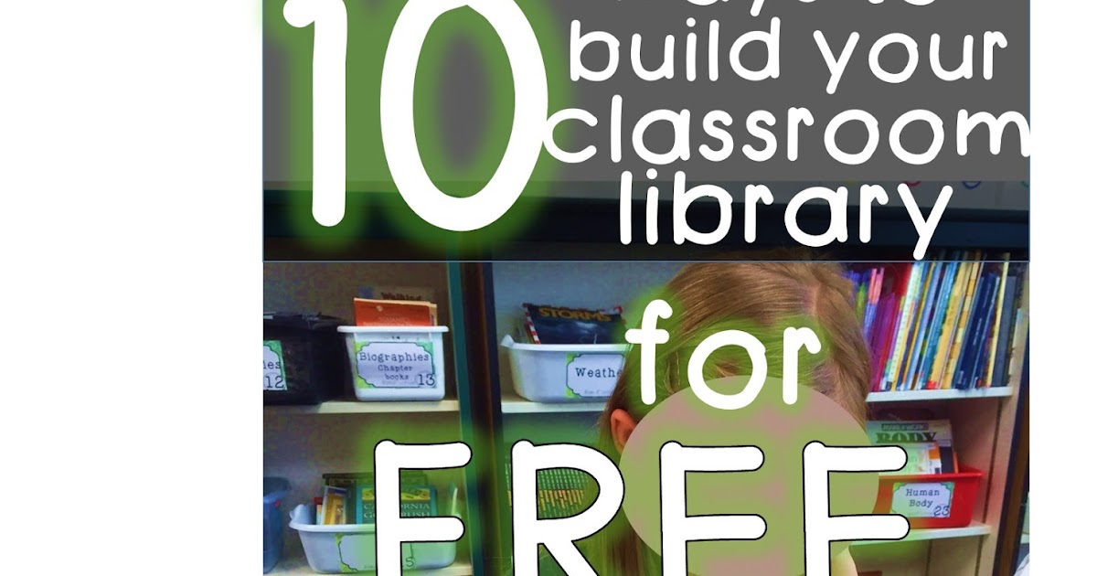 Growing Roots Building a Classroom Library 10 Ways to Get Books for FREE