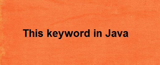 This keyword in Java - HTML Tutorial