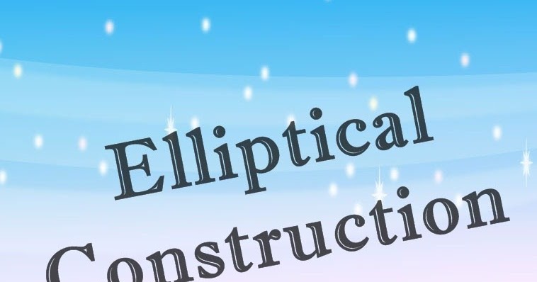 English Subject For Students Pembahasan Elliptical Sentence Dan Contoh Kalimat