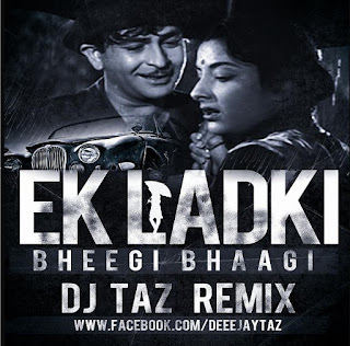 Ek-ladki-bheegi-Bhaagi-Dj-Taz-Remix