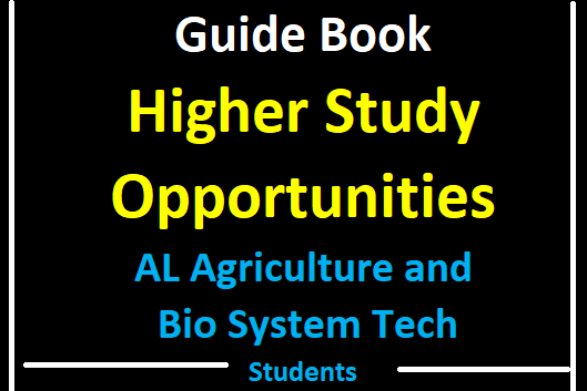 Guide Book : Higher Studies Opportunities for AL Agriculture and Bio System Tech Students