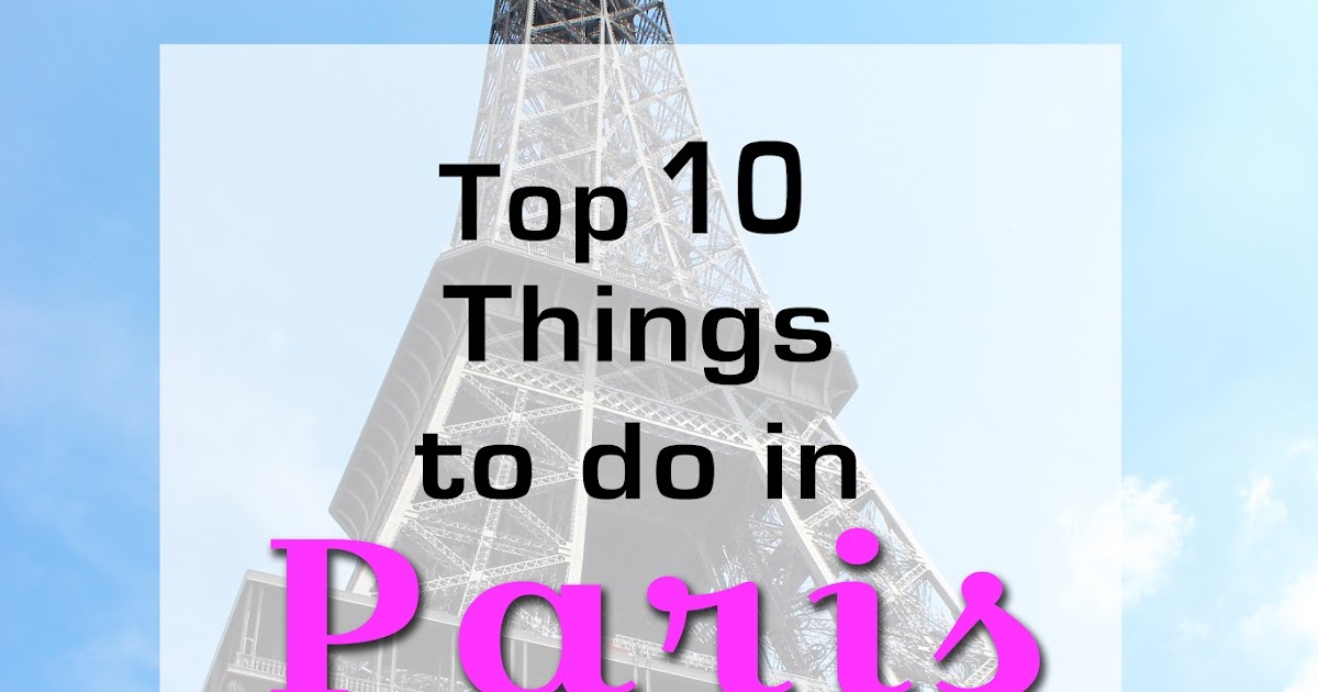 Top 10 Things to do in Paris - Stephanie Kamp
