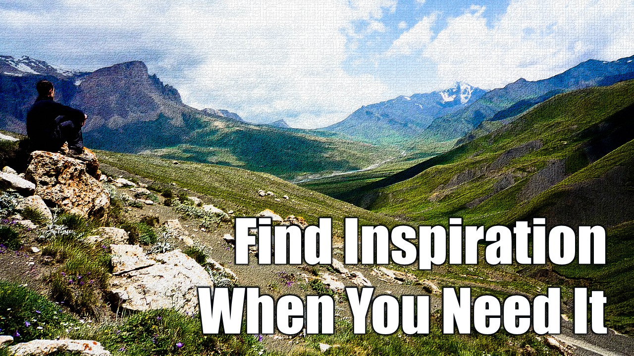 8 Ways To Find Inspiration When You Need It!