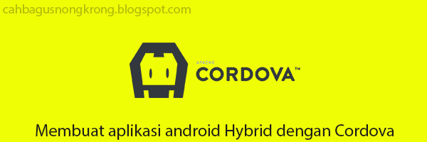 Membuat aplikasi android Hybrid dengan Cordova