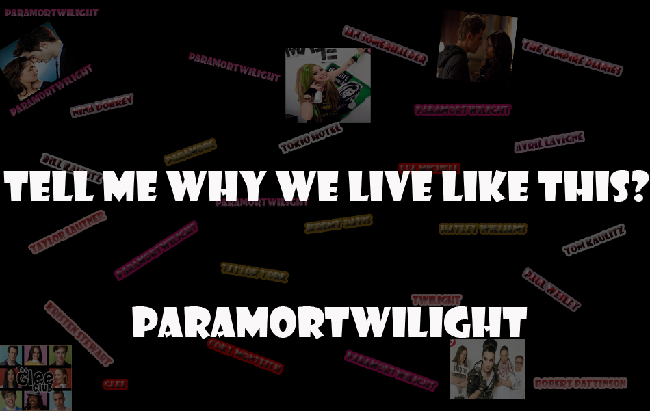 Tell me why we live like this? Paramortwilight