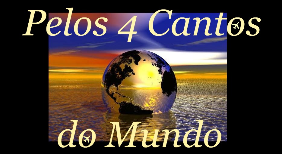 Pelos 4 Cantos do Mundo